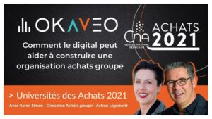 Okaveo Universités des Achats 2021-Comment le digital peut aider à construire une organisation achats groupe