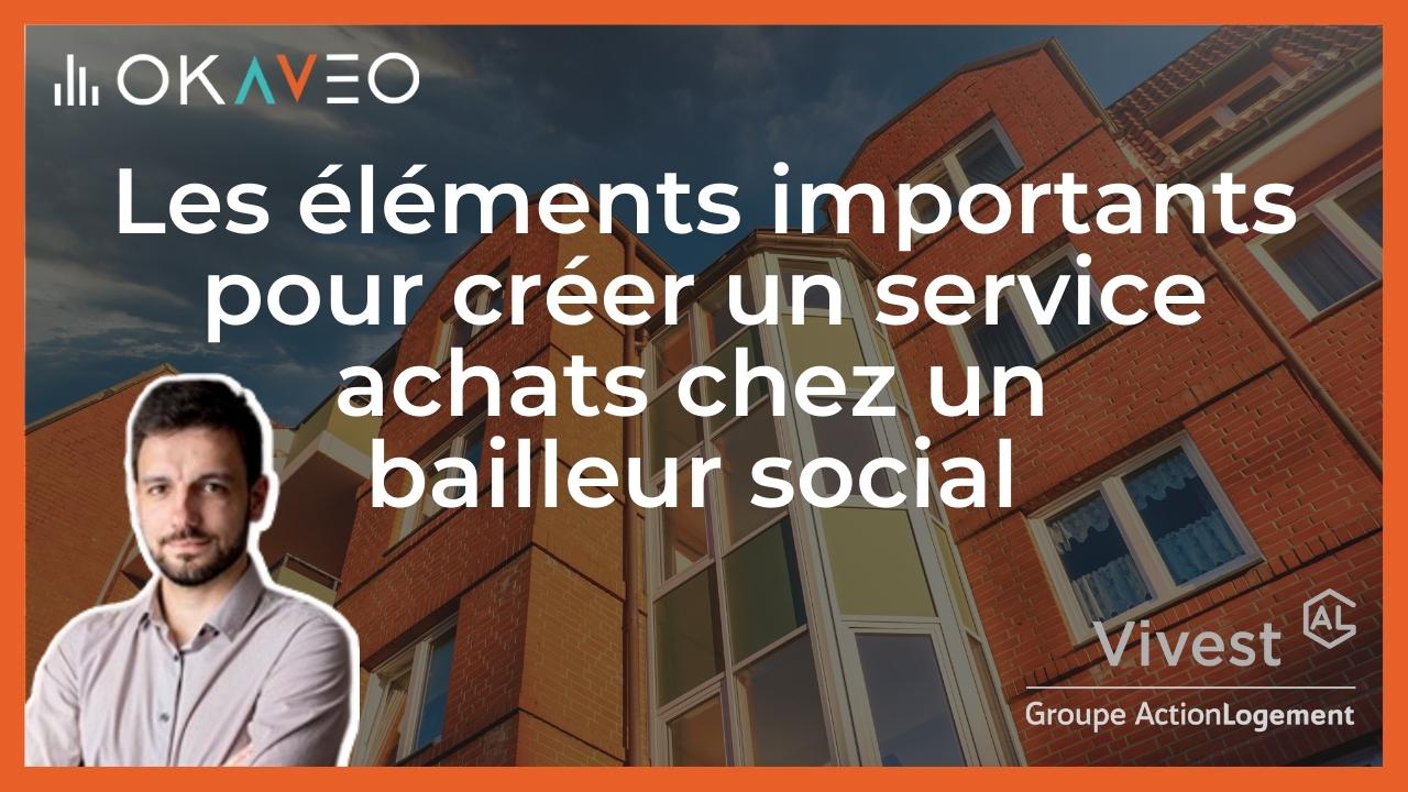 SIA bailleur social - Les éléments importants pour creer un service achats chez un bailleur social